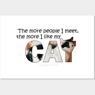 The more people I meet the more I like my cat - black and white cat oil painting word art Posters and Art